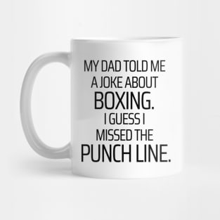 I Missed The Punchline Mug